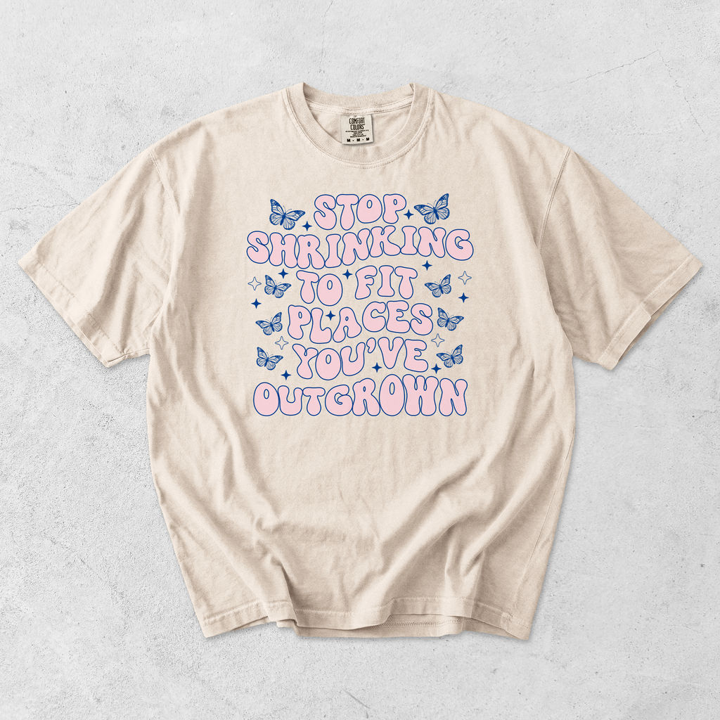 Stop Shrinking to Fit In Tee