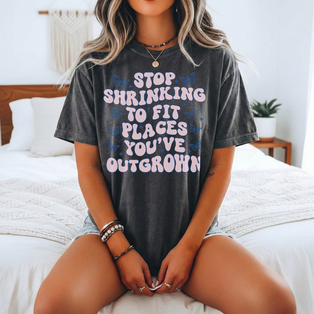 Stop Shrinking to Fit In Tee